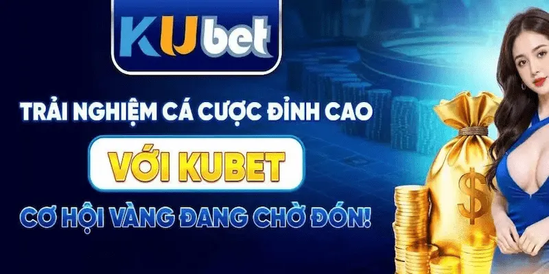 Nhà cái Kubet Khuyến mãi và chương trình tri ân khách hàng tại Kubet