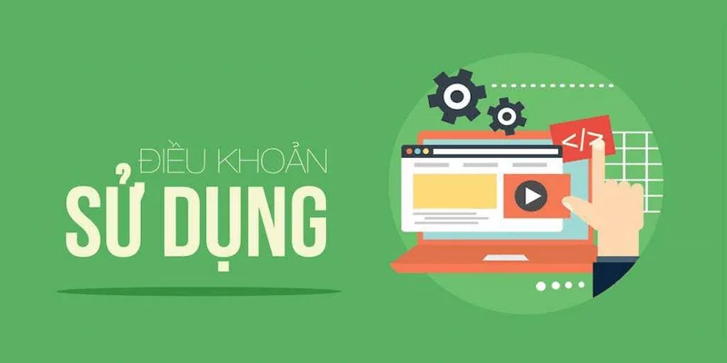 Điều khoản sử dụng Tầm quan trọng của điều khoản sử dụng tại nhà cái uy tín