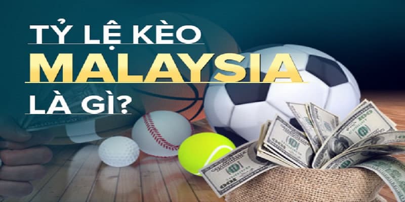 Kèo Malaysia Hướng dẫn cách chơi kèo Malaysia