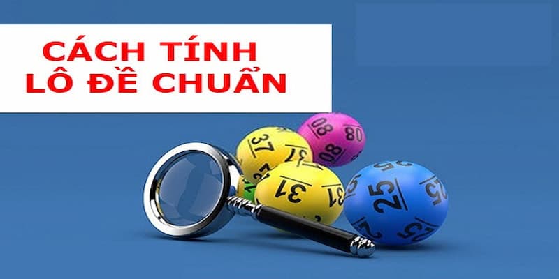 Cách tính lô đề Mẹo hỗ trợ tính lô đề hiệu quả hơn