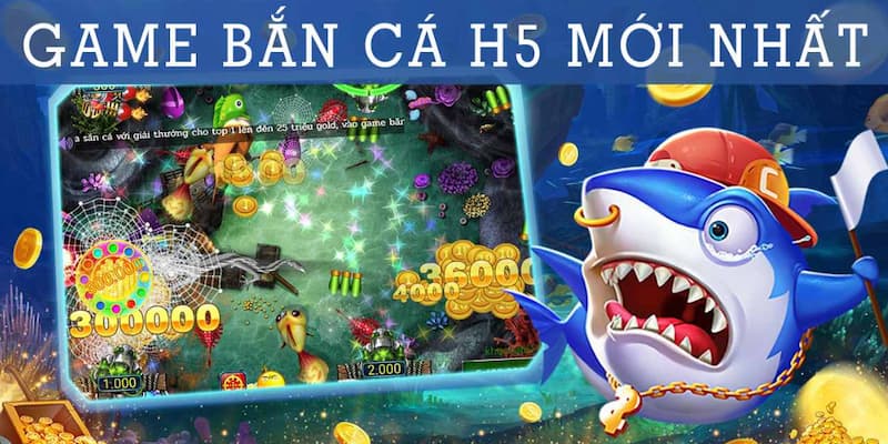 Bắn cá H5 Tổng quan về bắn cá H5
